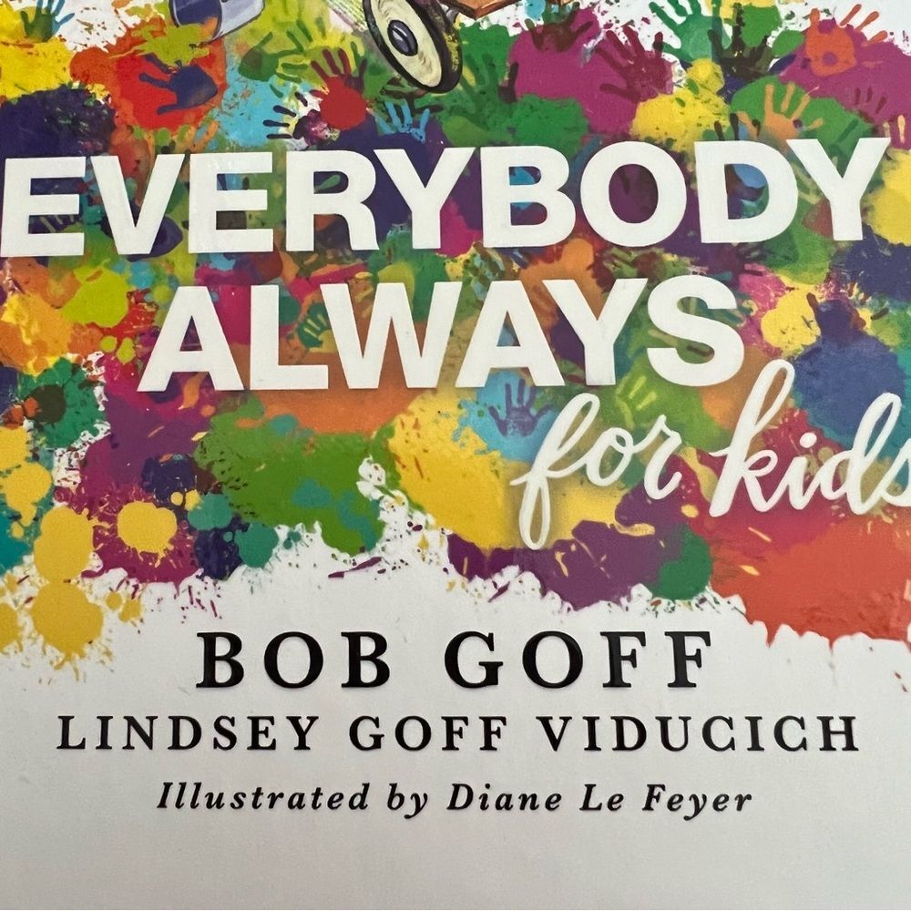 EVERYBODY ALWAYS for kids NEW book by BOB GOFF/LINDSEY GOFF VIDUGICH